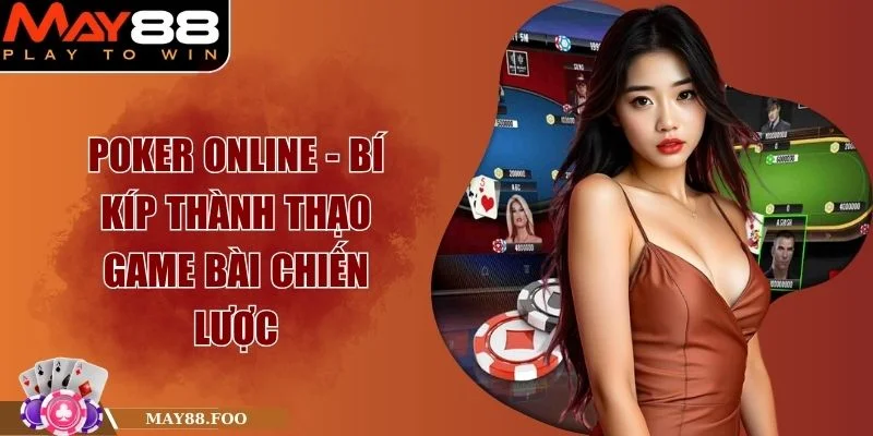 Poker Online - Bí Kíp Thành Thạo Game Bài Chiến Lược 1 Poker Online - Bí Kíp Thành Thạo Game Bài Chiến Lược