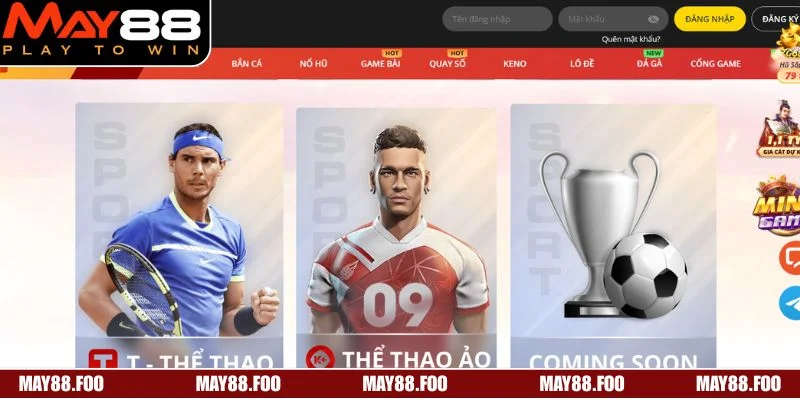 Thể Thao MAY88 - Đa Dạng Kèo Hấp Dẫn, Chuyên Nghiệp 2 Sảnh đảm bảo tính minh bạch, công bằng, trải nghiệm mượt mà và an toàn